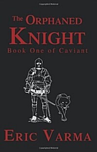 The Orphaned Knight: Book One of Caviant (Paperback)