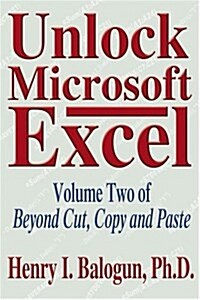 Unlock Microsoft Excel: Volume Two of Beyond Cut, Copy and Paste (Paperback, Edited)
