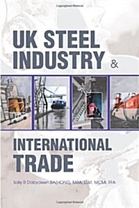 UK Steel Industry & International Trade (Paperback)