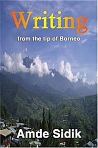 Writing: From the Tip of Borneo (Paperback)