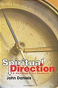 Spiritual Direction: A Handbook for Seekers (Paperback)