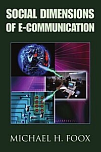 Social Dimensions of E-Communication (Paperback)