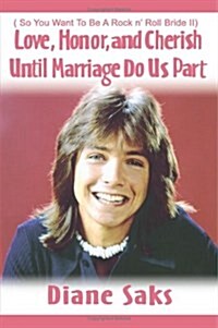 Love, Honor, and Cherish Until Marriage Do Us Part: ( So You Want to Be a Rock N Roll Bride II) (Paperback)