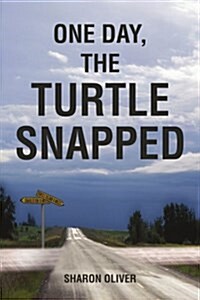 One Day, the Turtle Snapped (Paperback)