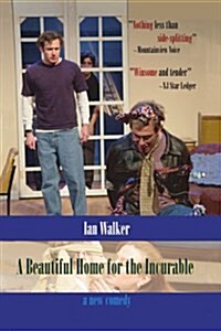 A Beautiful Home for the Incurable (Paperback)