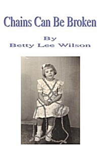 Chains Can Be Broken (Paperback)