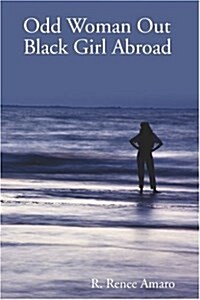 Odd Woman Out: Black Girl Abroad (Paperback)