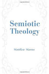 Semiotic Theology (Paperback)