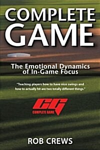 Complete Game: The Emotional Dynamics of In-Game Focus (Paperback)