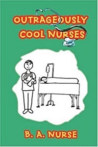 Outrageously Cool Nurses (Paperback)