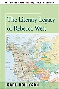 The Literary Legacy of Rebecca West (Paperback)