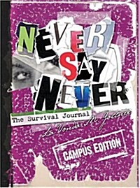 Never Say Never: The Survival Journal (Campus Edition) (Paperback)