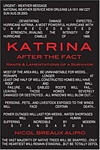 Katrina After the Fact: Rants & Lamentations of a Survivor (Paperback)