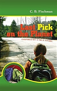 Last Pick on the Planet: Inspired by a True Story. (Paperback)