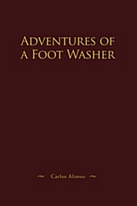 Adventures of a Foot Washer (Paperback)