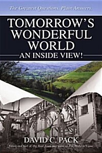 Tomorrows Wonderful World: An Inside View! (Paperback)