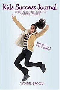 Kids Success Journal: Teen Success Series Volume Three (Paperback)