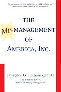 The Mismanagement of America, Inc. (Paperback)