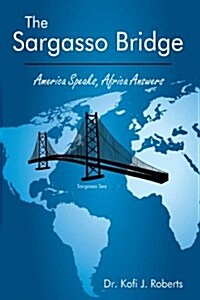 The Sargasso Bridge: America Speaks, Africa Answers (Hardcover)