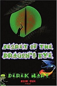 Secret of the Dragons Eye: Book One (Paperback)