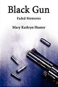 Black Gun: Faded Memories (Paperback)
