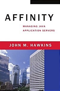 Affinity: Managing Java Application Servers (Paperback)