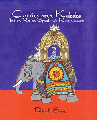 Curries and Kababs: Indian Recipes Spiced with Reminiscences (Paperback)