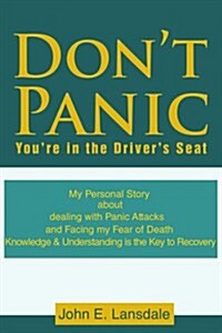 Dont Panic: Youre in the Drivers Seat (Paperback)