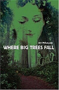 Where Big Trees Fall (Hardcover)