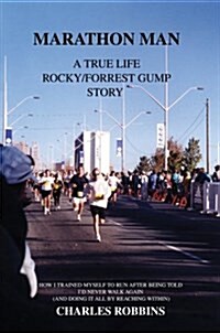 Marathon Man: A True Life Rocky/Forrest Gump Story (Paperback)