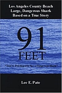 91 Feet: Youre Privileged to See a Dangerous Shark (Paperback)
