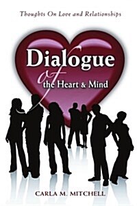 Dialogue of the Heart and Mind: Thoughts on Love and Relationships (Paperback)