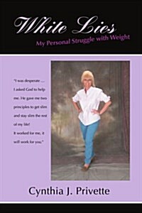 White Lies: My Personal Struggle with Weight (Paperback)