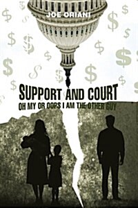 Support and Court Oh My or OOPS I Am the Other Guy (Paperback)