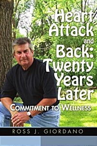 Heart Attack and Back: Twenty Years Later (Paperback)