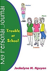 My Personal Journal: Trouble at School (Paperback)