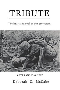 Tribute: The Heart and Soul of Our Protectors. (Paperback)