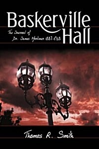 Baskerville Hall: The Journal of Dr. James Mortimer 1887-1928 (Paperback)