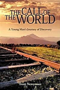 The Call of the World: A Young Mans Journey of Discovery (Paperback)