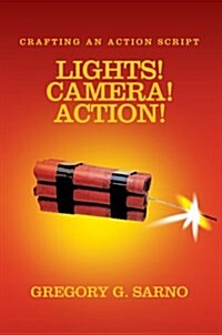 Lights! Camera! Action!: Crafting an Action Script (Hardcover)