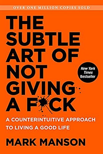 [중고] The Subtle Art of Not Giving A F*Ck: A Counterintuitive Approach to Living a Good Life (Hardcover)
