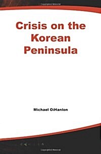 Crisis on the Korean Peninsula (Paperback)