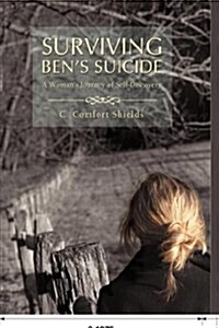 Surviving Bens Suicide: A Womans Journey of Self-Discovery (Hardcover)