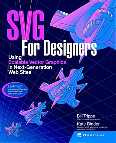 SVG for Designers: Using Scalable Vector Graphics in Next-Generation Web Sites (Paperback)