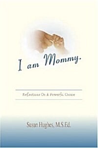 I Am Mommy. (Paperback)