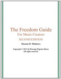The Freedom Guide for Music Creators (Paperback)