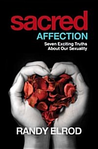 Sacred Affection (7 Exciting Truths about Our Sexuality) (Paperback)