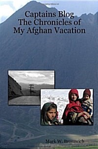 Captains Blog - The Chronicles of My Afghan Vacation (Paperback)