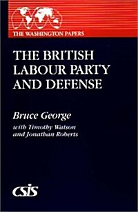 The British Labour Party and Defense (Paperback)