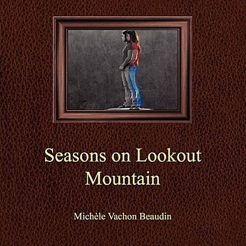Seasons on Lookout Mountain (Paperback)